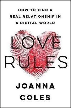 Love Rules: How to Find a Real Relationship in a Digital World