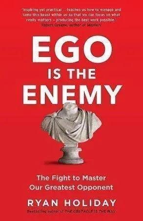 Ego Is the Enemy by Ryan Holiday