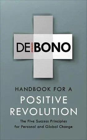Handbook for a Positive Revolution by Edward de Bono
