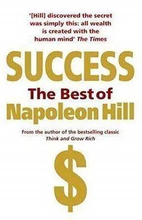Success: The Best of Napoleon Hill by Napoleon Hill