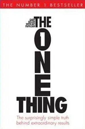 The One Thing: by Gary Keller and Jay Papasan