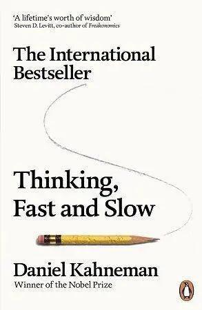 Thinking Fast and Slow by Daniel Kahneman